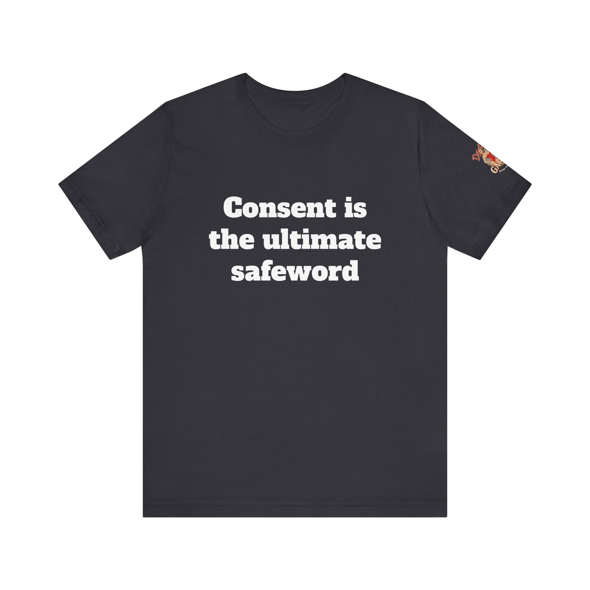 Consent is the ultimate safeword - Unisex Tee