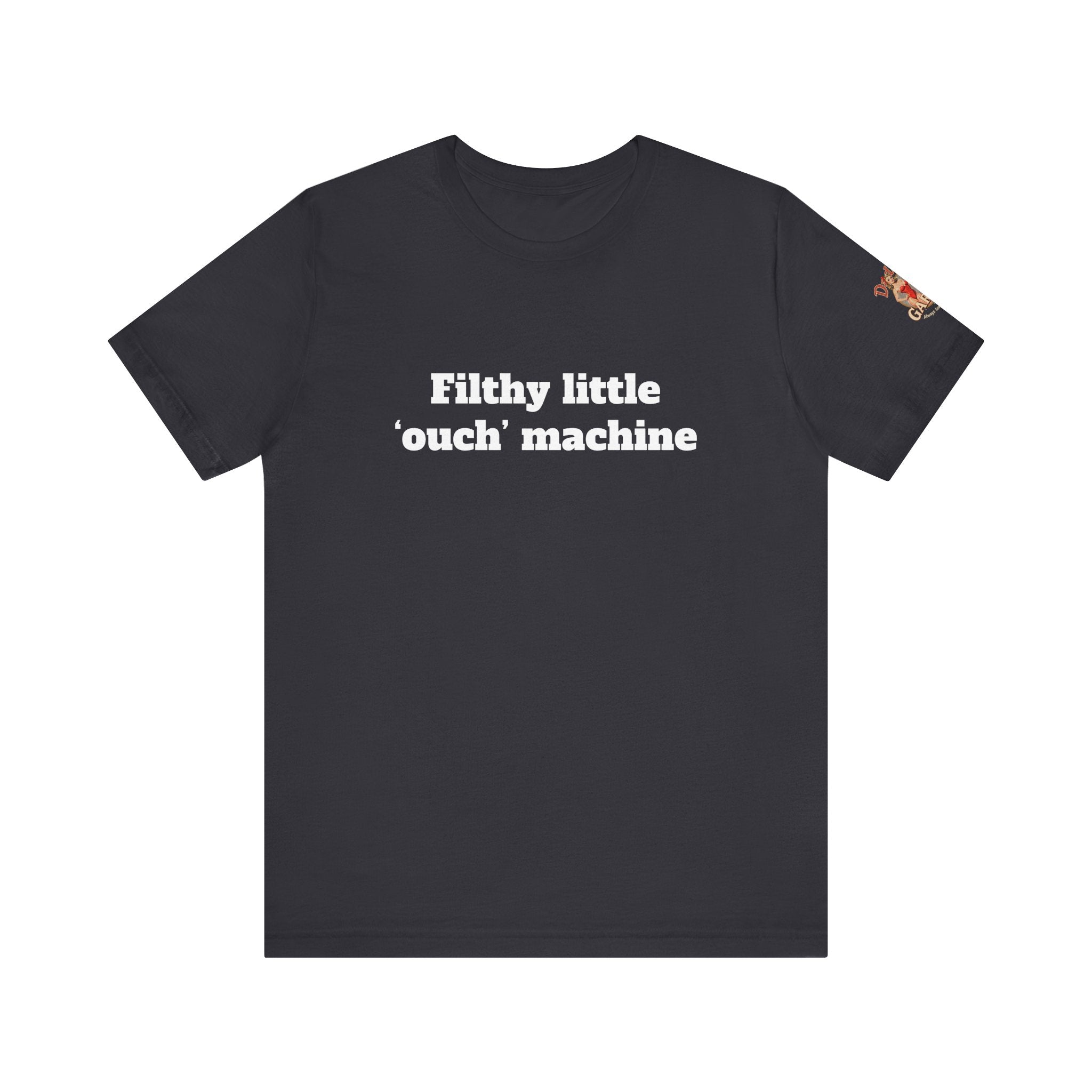 Filthy little ouch machine Unisex Tee