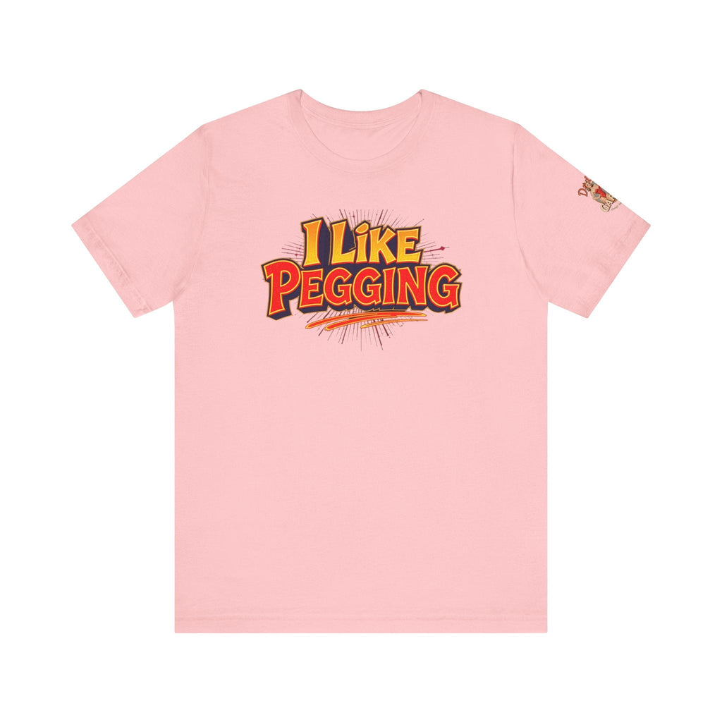 I Like Pegging  Unisex Tee for the Confident Adult