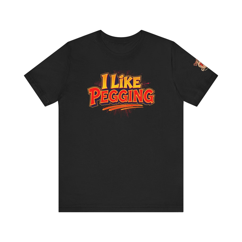 I Like Pegging  Unisex Tee for the Confident Adult