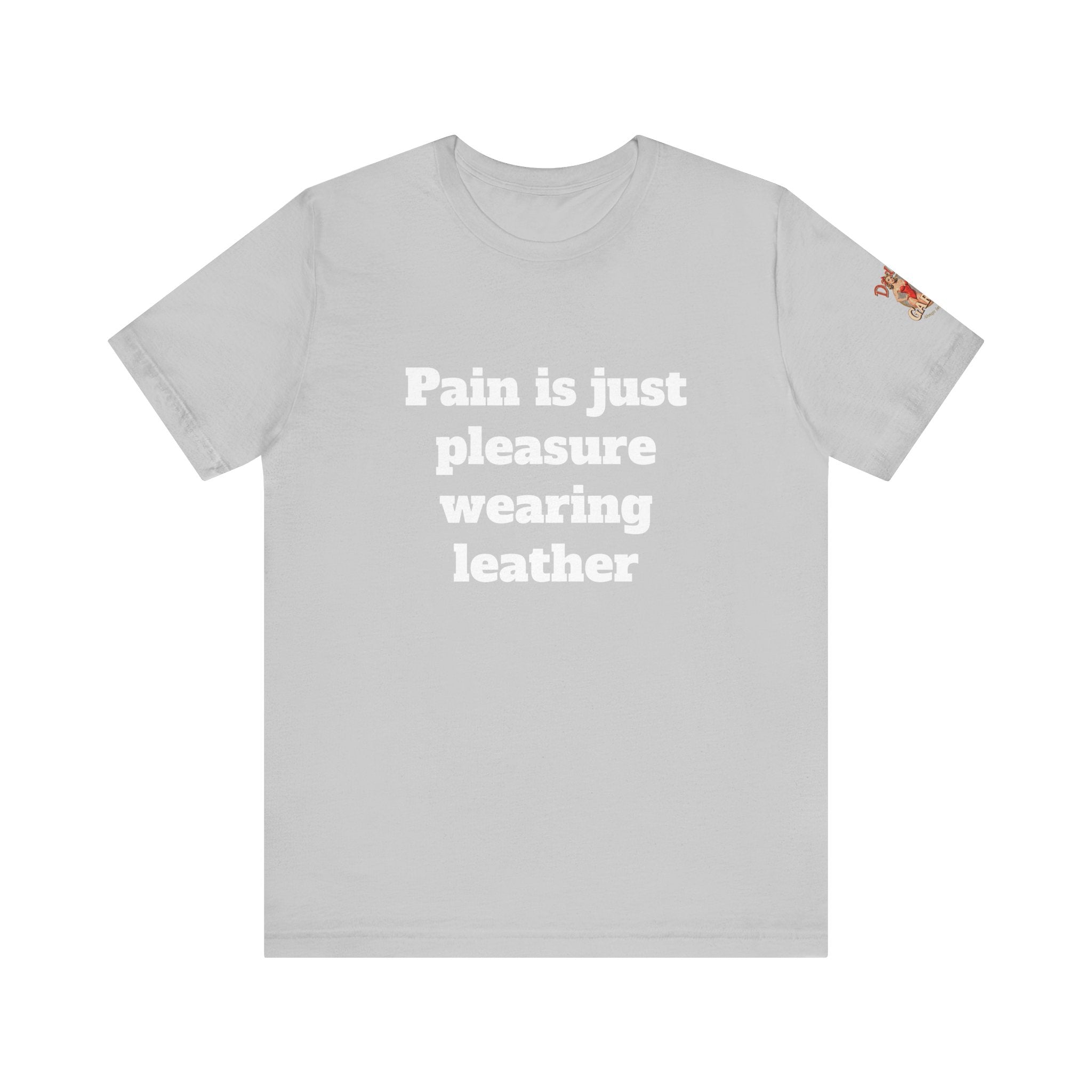 Pain is just pleasure wearing leather Unisex Tee