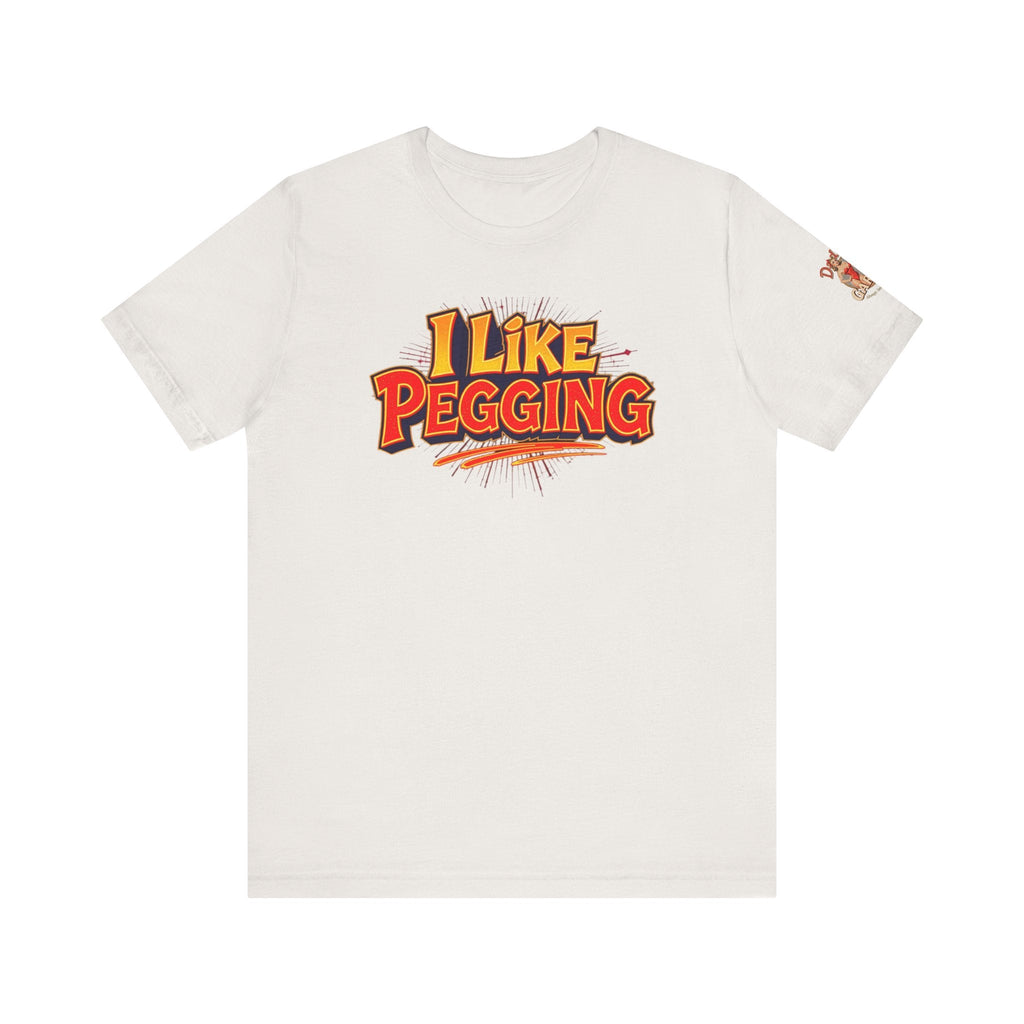 I Like Pegging  Unisex Tee for the Confident Adult