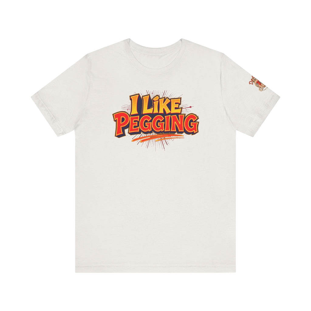 I Like Pegging  Unisex Tee for the Confident Adult