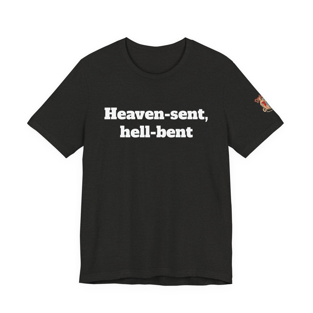 Heaven-sent, hell-bent Unisex Tee
