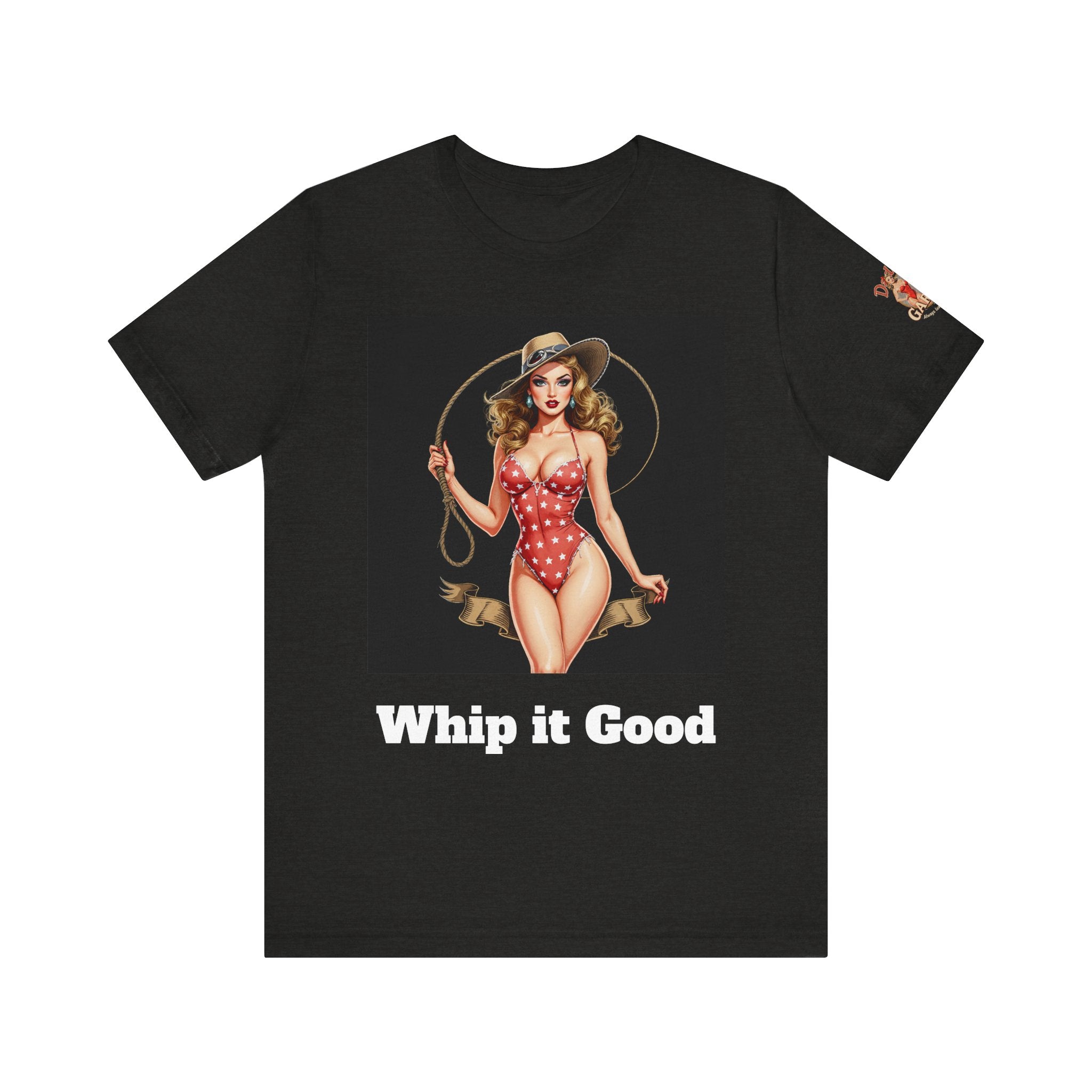 Whip It Good Girl! Unisex Tee