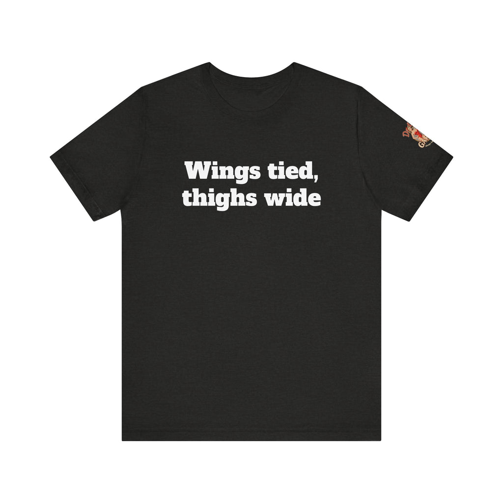 Wings tied, thighs wide Unisex Tee