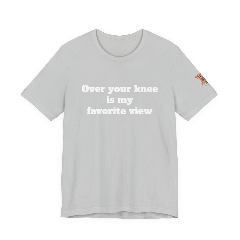 Over your knee is my favorite view Unisex Tee