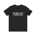 Naughty needs a paddle party Unisex Tee