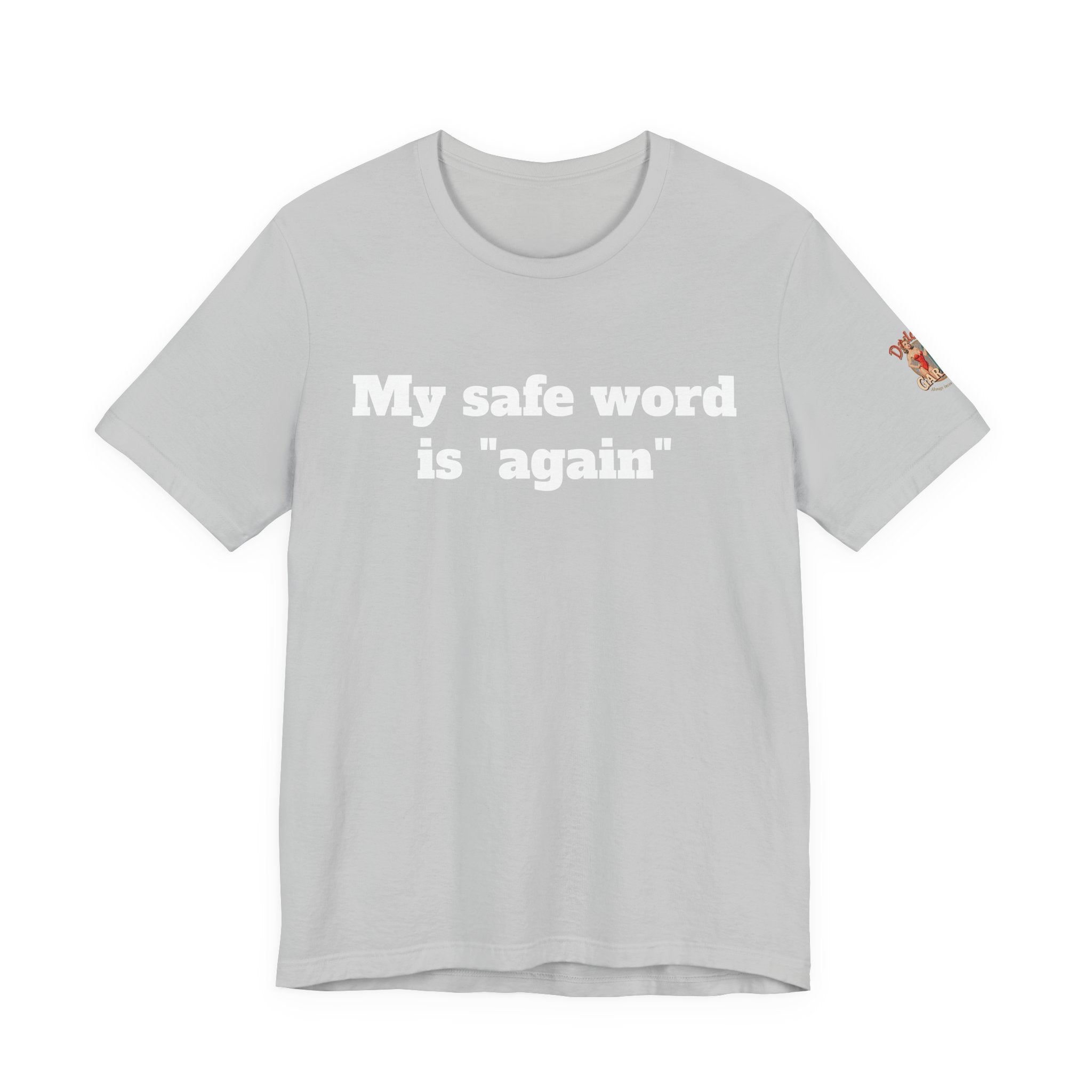 My safe word is again Unisex Tee