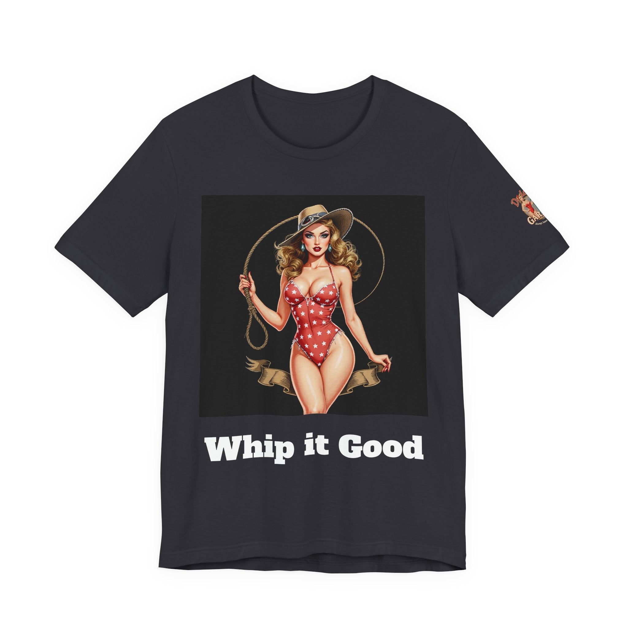 Whip It Good Girl! Unisex Tee
