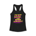 I'm Not Drunk,,, I Had Brain Surgery! Women's Ideal Racerback Tank