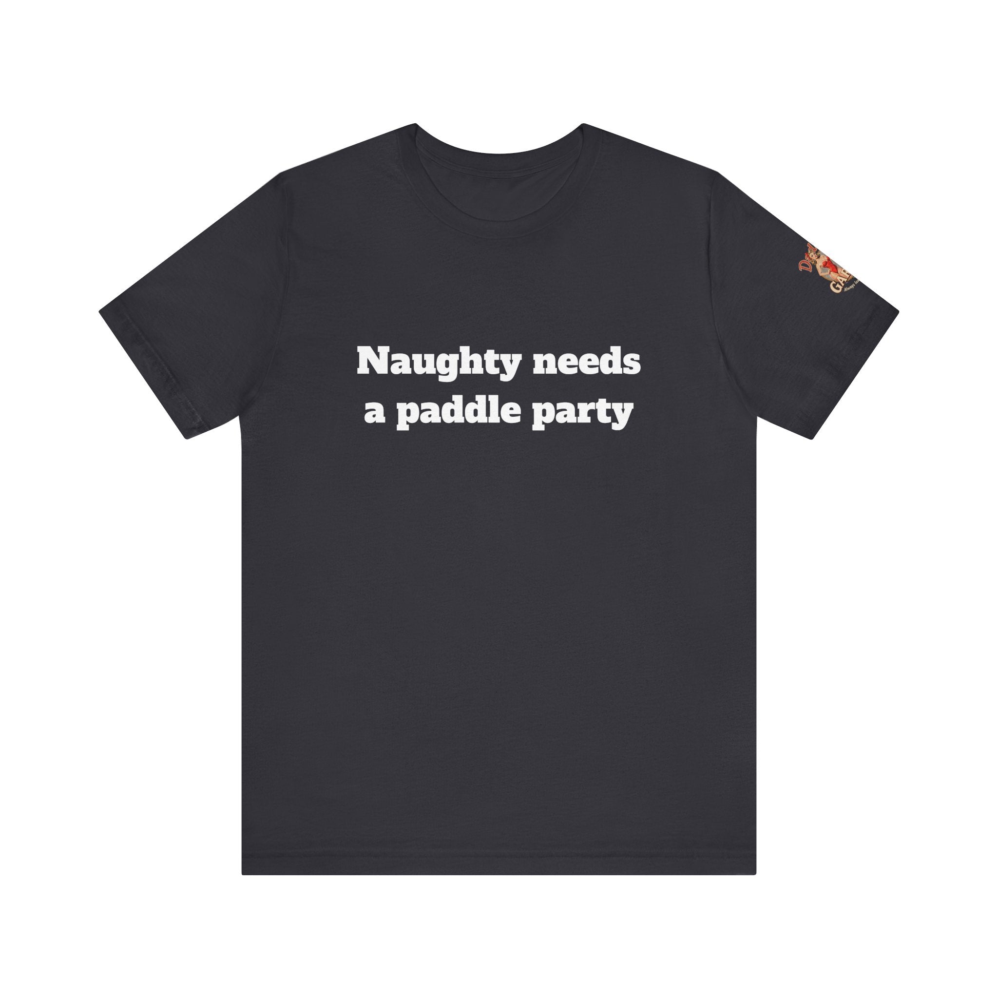 Naughty needs a paddle party Unisex Tee