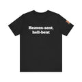 Heaven-sent, hell-bent Unisex Tee