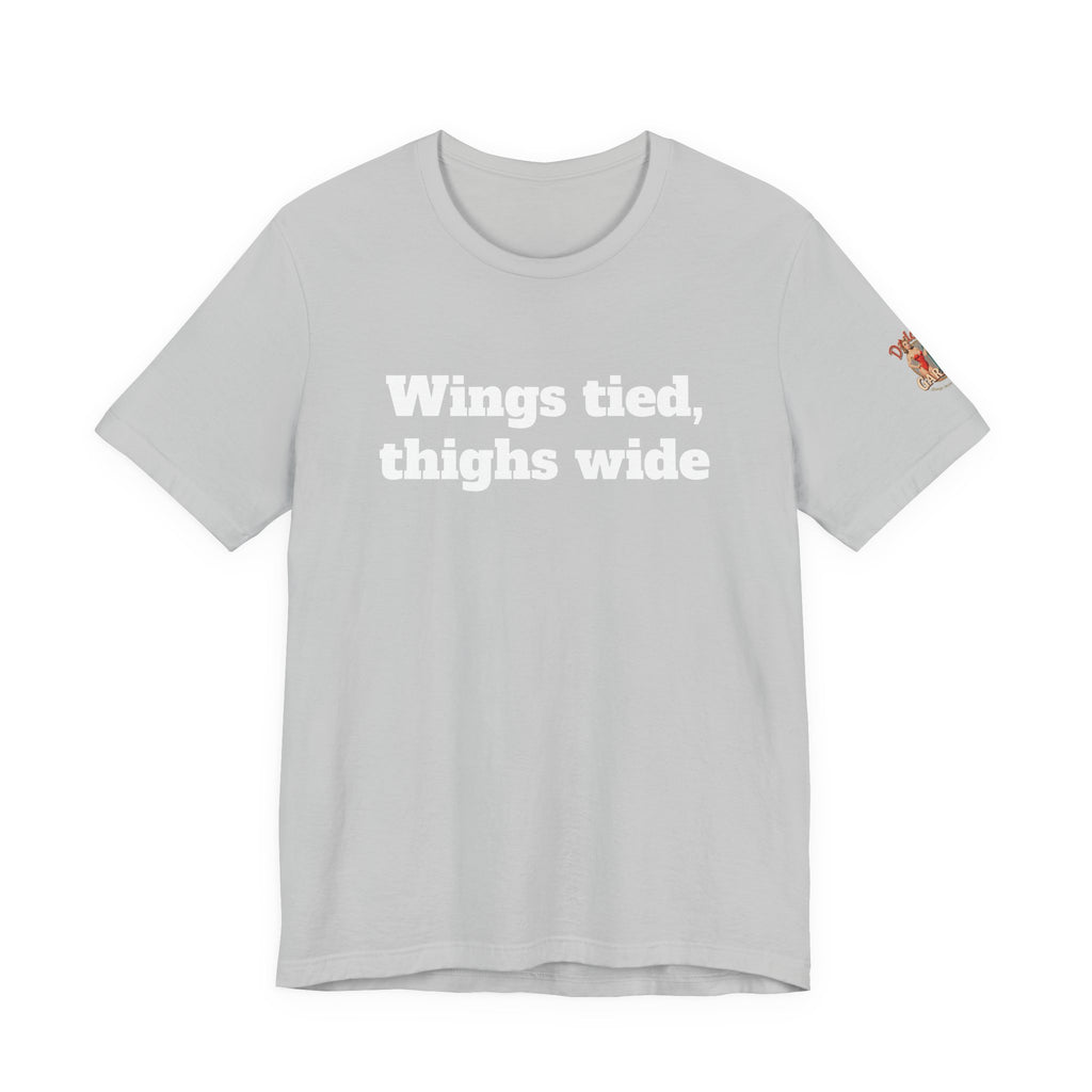 Wings tied, thighs wide Unisex Tee