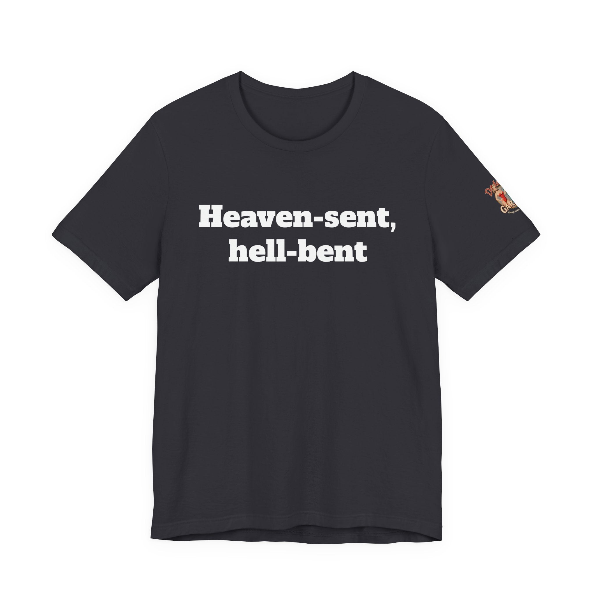 Heaven-sent, hell-bent Unisex Tee