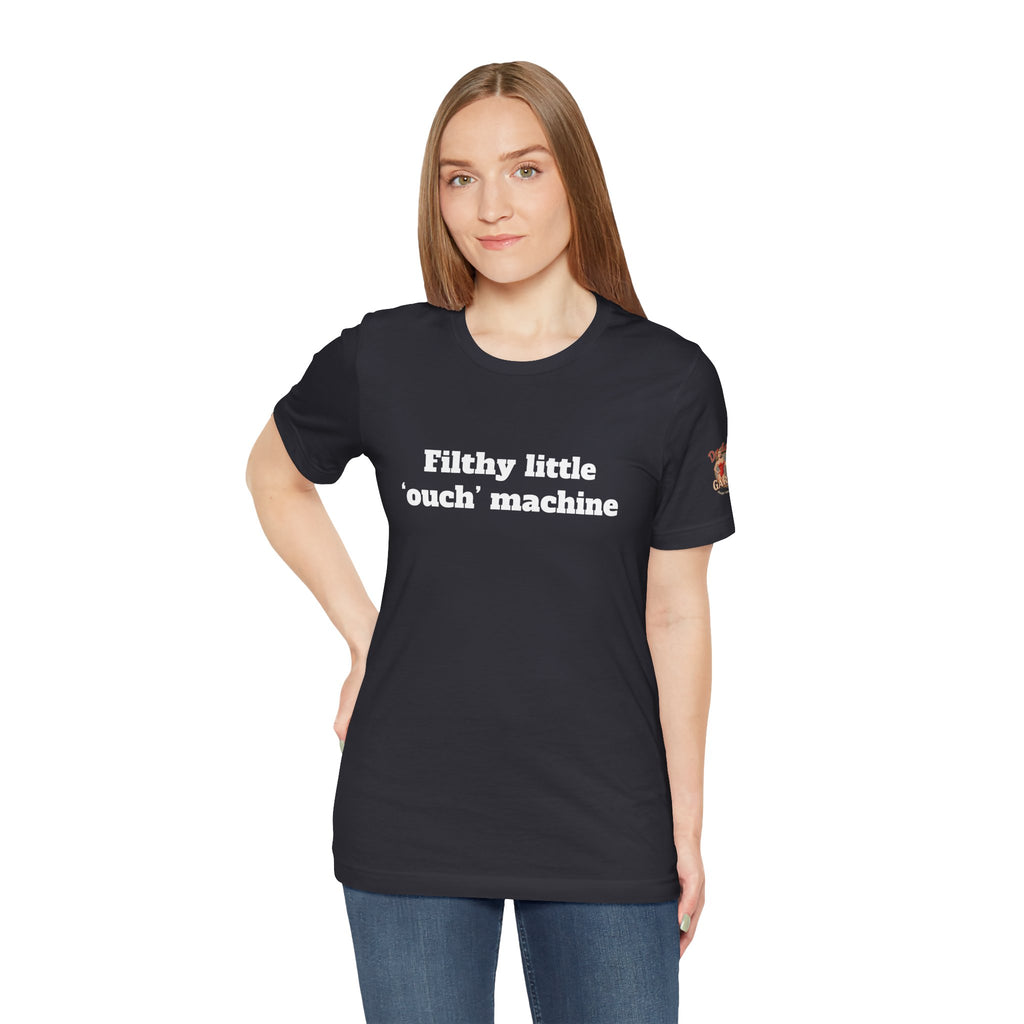 Filthy little ouch machine Unisex Tee