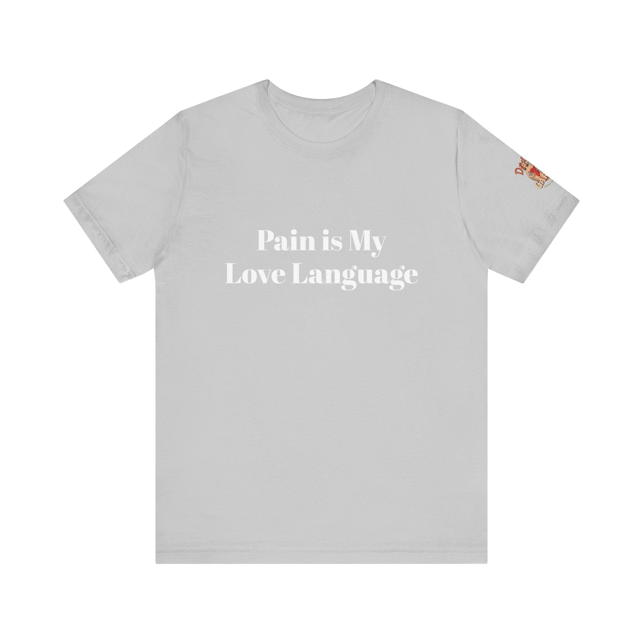 Pain Is My Love Language Unisex Tee