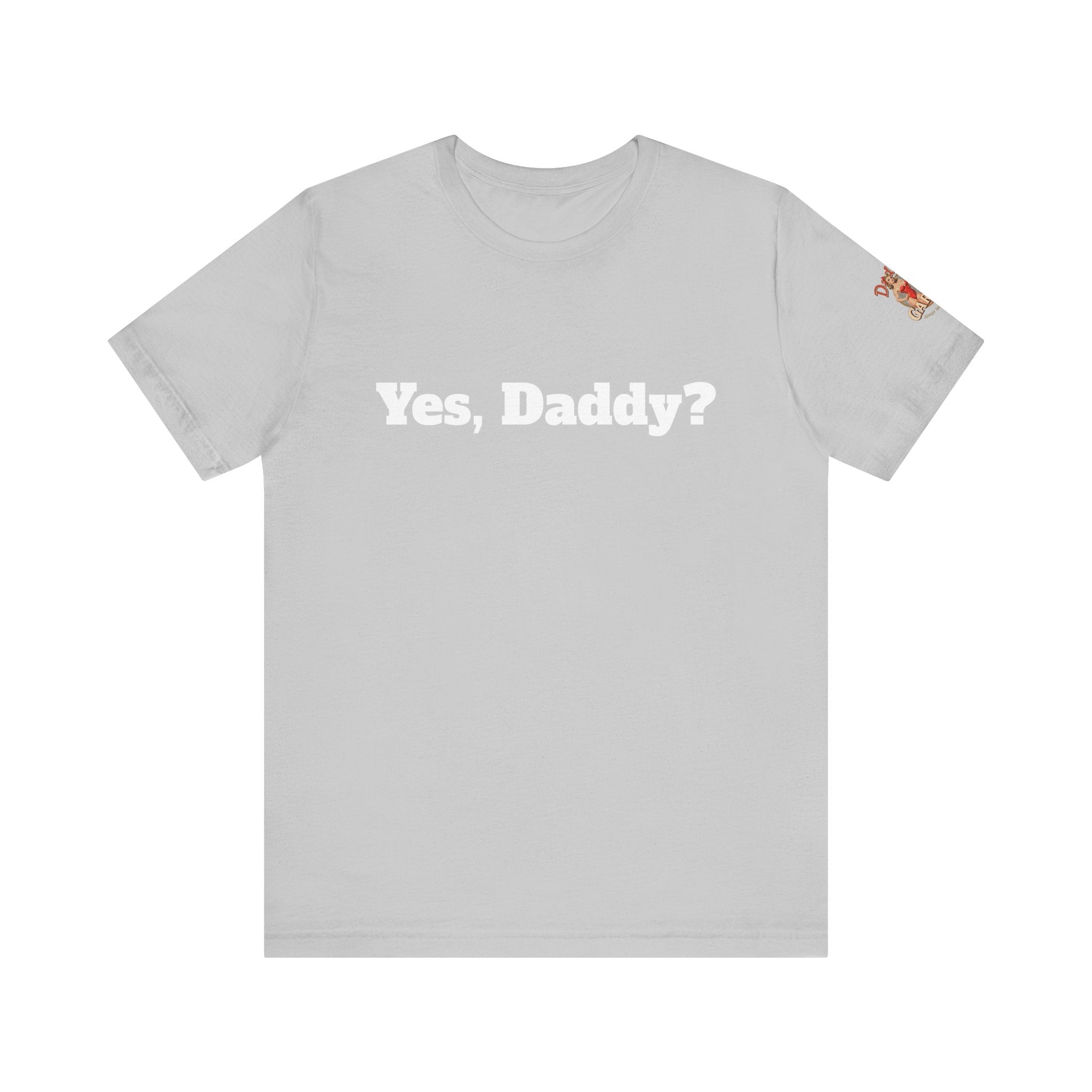 Yes, Daddy? Unisex Tee