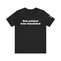 Halo polished, holes demolished Unisex Tee