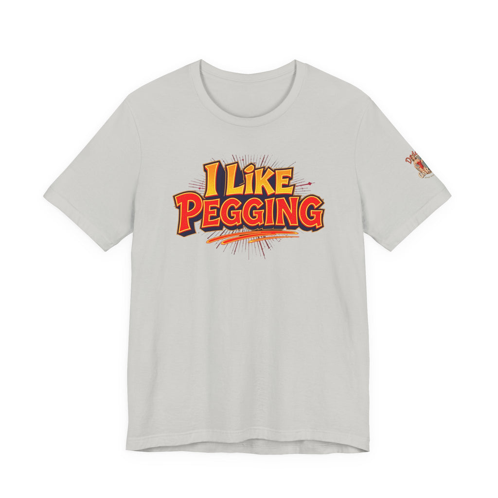 I Like Pegging  Unisex Tee for the Confident Adult